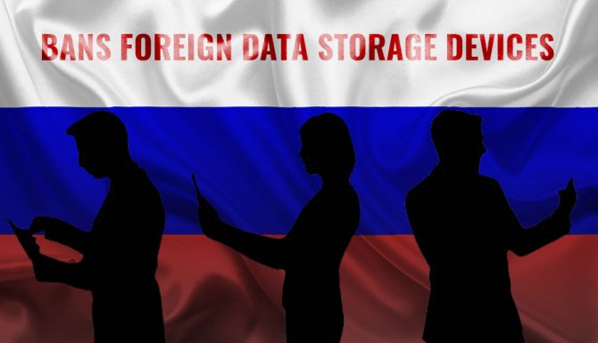 Russia Government Bans Foreign Data Storage Devices