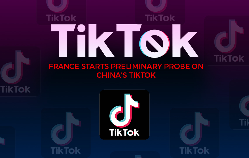 France Preliminary Probe on China’s TikTok