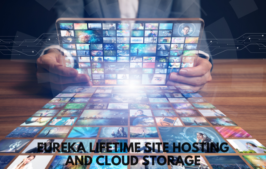 Eureka Lifetime Site Hosting and Cloud Storage