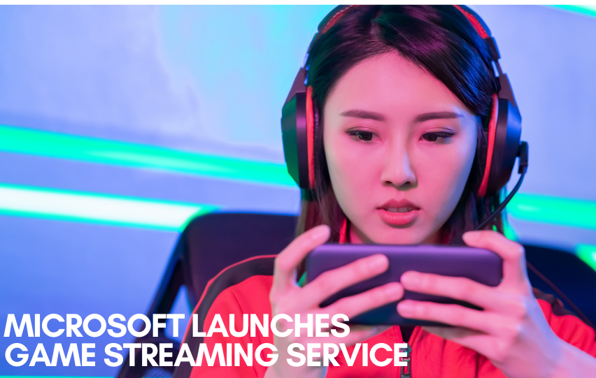 Microsoft Launches Game Streaming Service