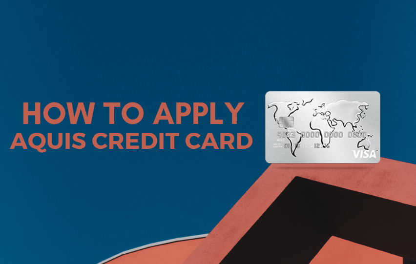 Aquis Credit Card – Learn How to Apply