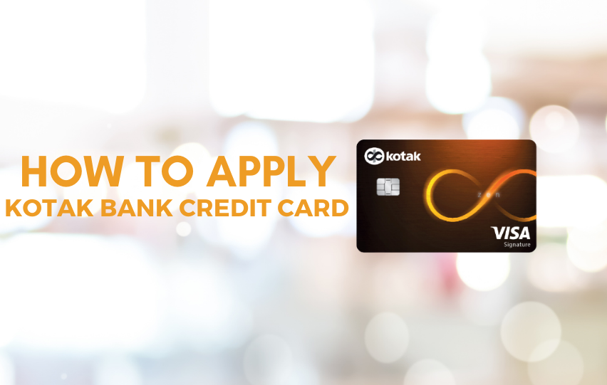 Kotak Bank Credit Card – Learn How to Apply for the Zen Signature Visa