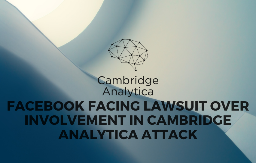 Facebook Facing Lawsuit Over Involvement in Cambridge Analytica Attack
