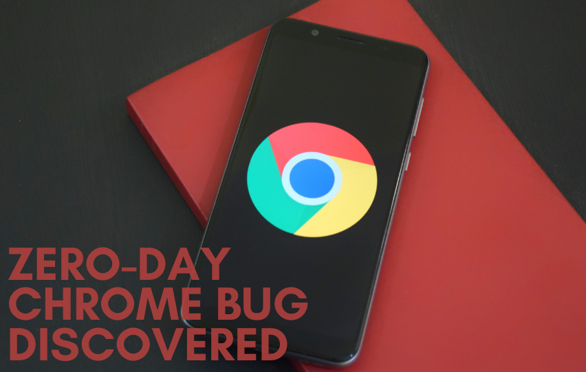 Zero-Day Google Chrome Bug Discovered