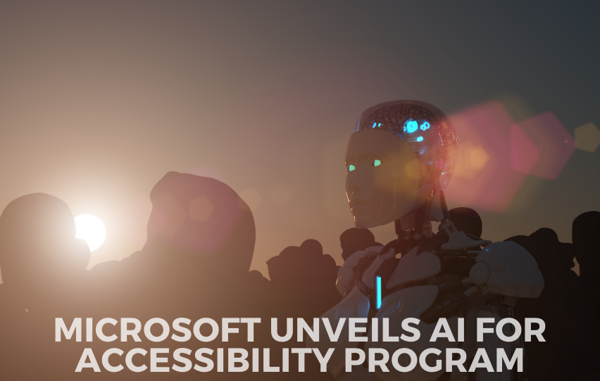 Microsoft Unveils AI for Accessibility Program