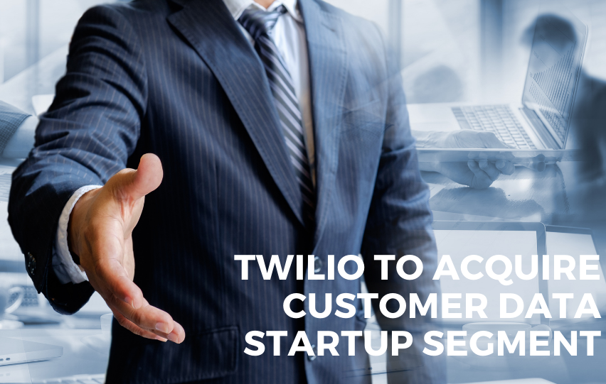 Twilio to Acquire Customer Data Startup Segment
