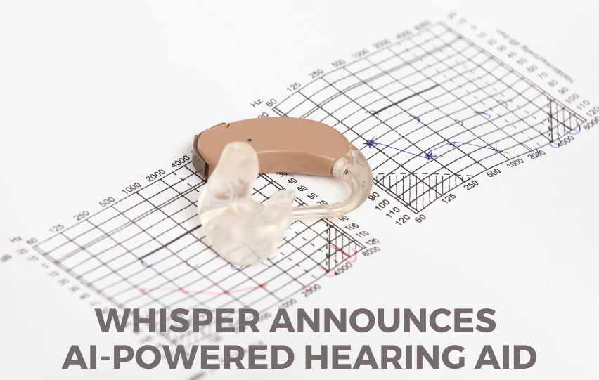 Whisper Announces AI-Powered Hearing Aid
