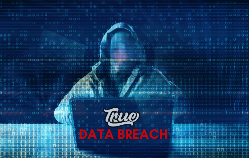 True Data Breach User Data Exposed