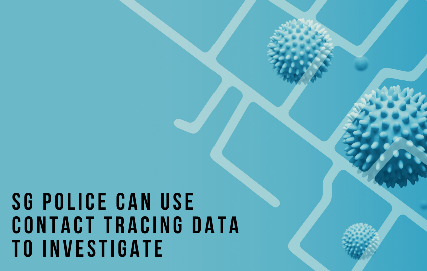 SG Police Can Use Contact Tracing Data to Investigate