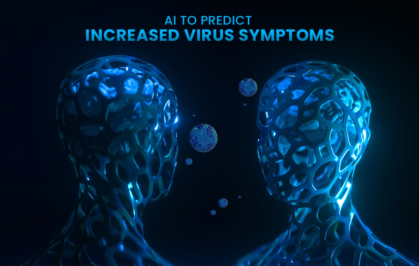 AI to Predict Increased Virus Symptoms