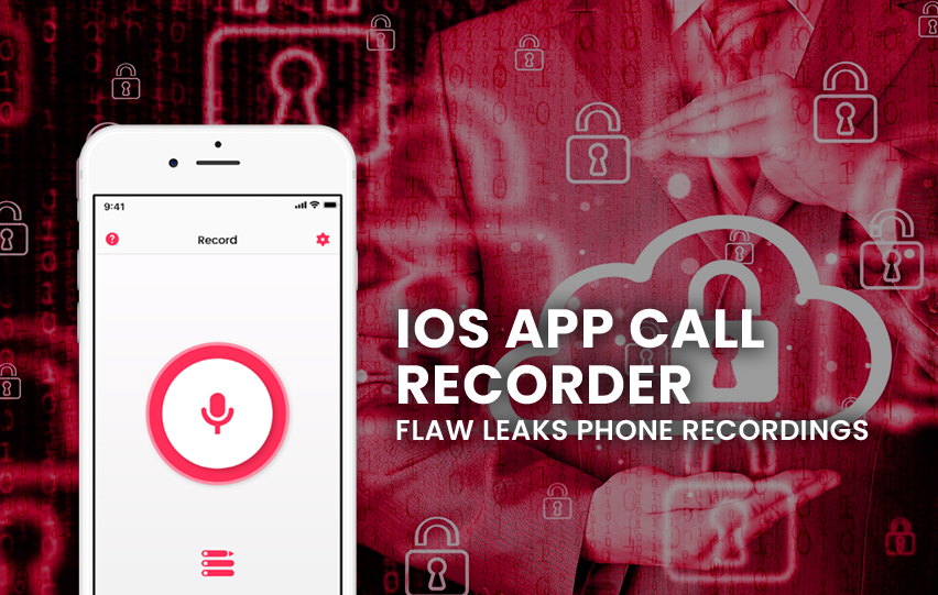 iOS App Call Recorder Flaw Leaks