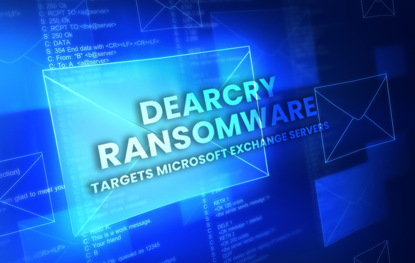 DearCry Targets Microsoft Exchange Servers