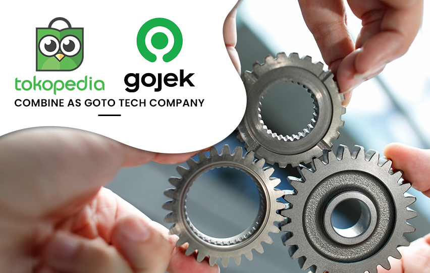 Tokopedia and Gojek To Combine As GoTo Tech