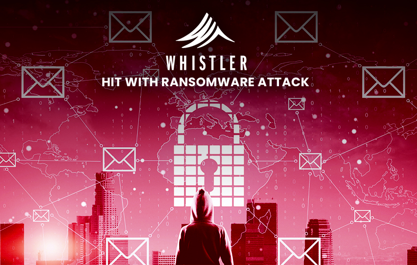 Whistler Hit with Ransomware Attack