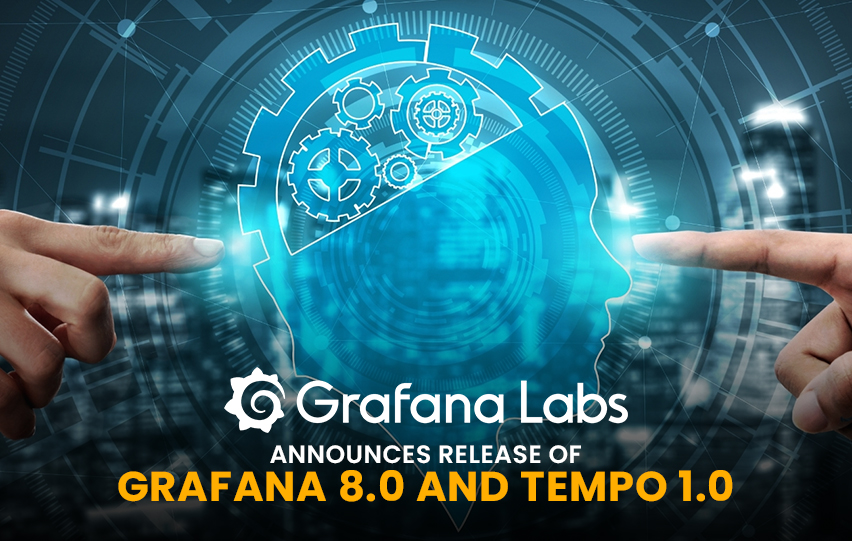 Grafana Labs Release Grafana 8.0 and Tempo 1.0