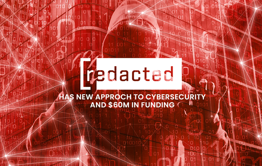 Redacted Has New Approach to Cybersecurity