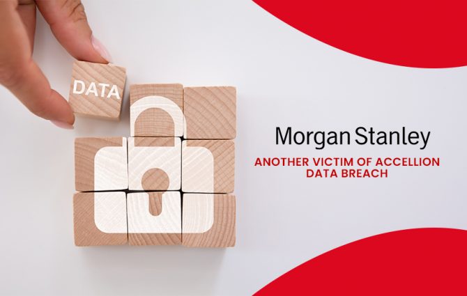 Morgan Stanley Another Victim Of The Accellion Data Breach - Myce.wiki