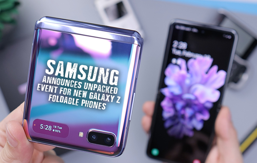 Samsung Unpacked New Galaxy Z Foldable Phones