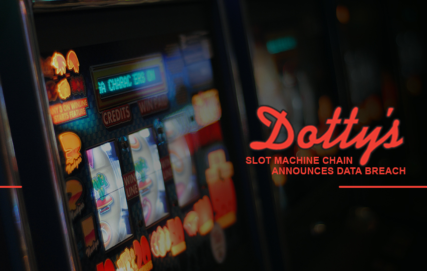 Dotty’s Slot Machine Chain Data Breach