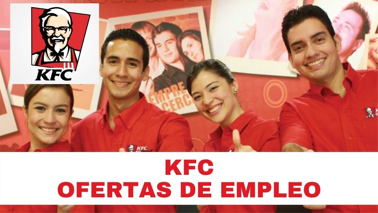 Descubre Cómo Solicitar Fácilmente Empleo en las Ofertas de Trabajo de KFC